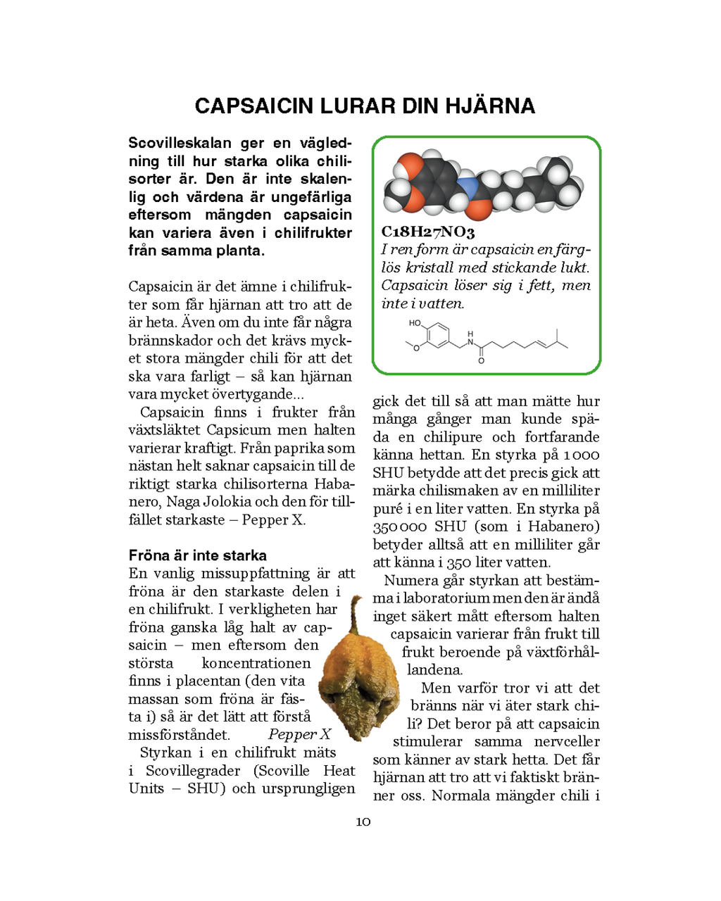 Chiliodling i praktiken