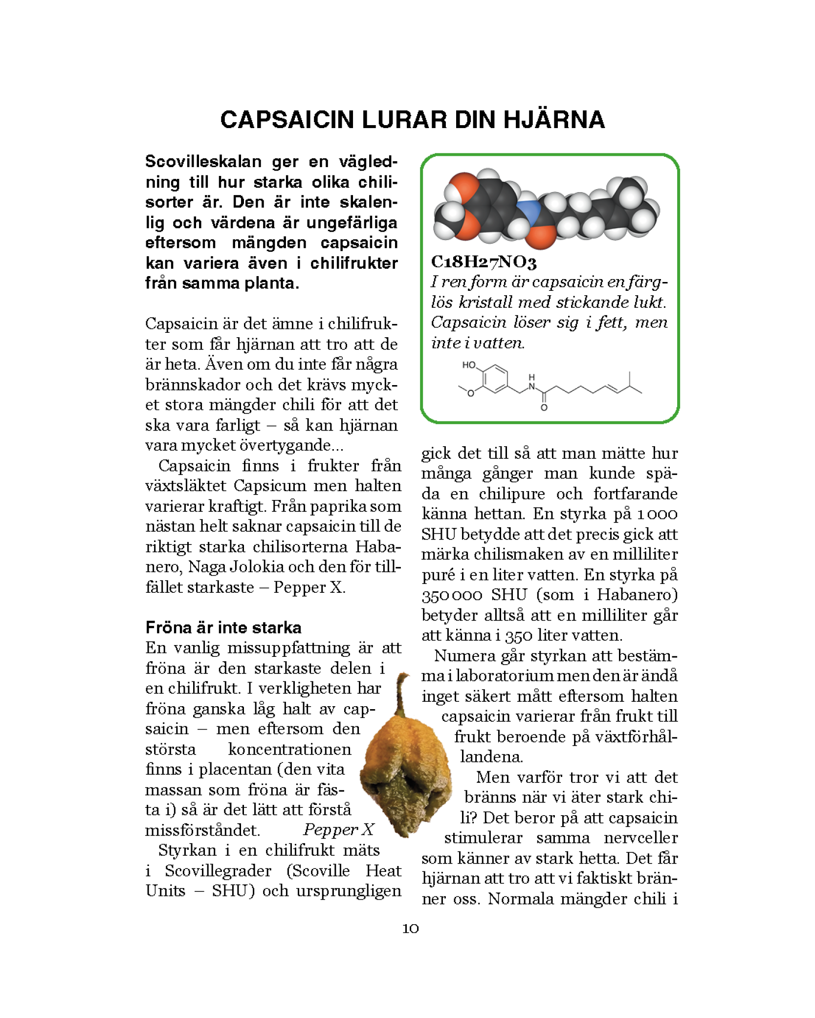 Chiliodling i praktiken