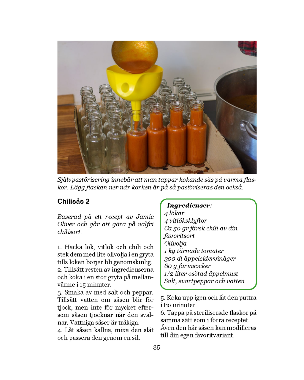 Chiliodling i praktiken