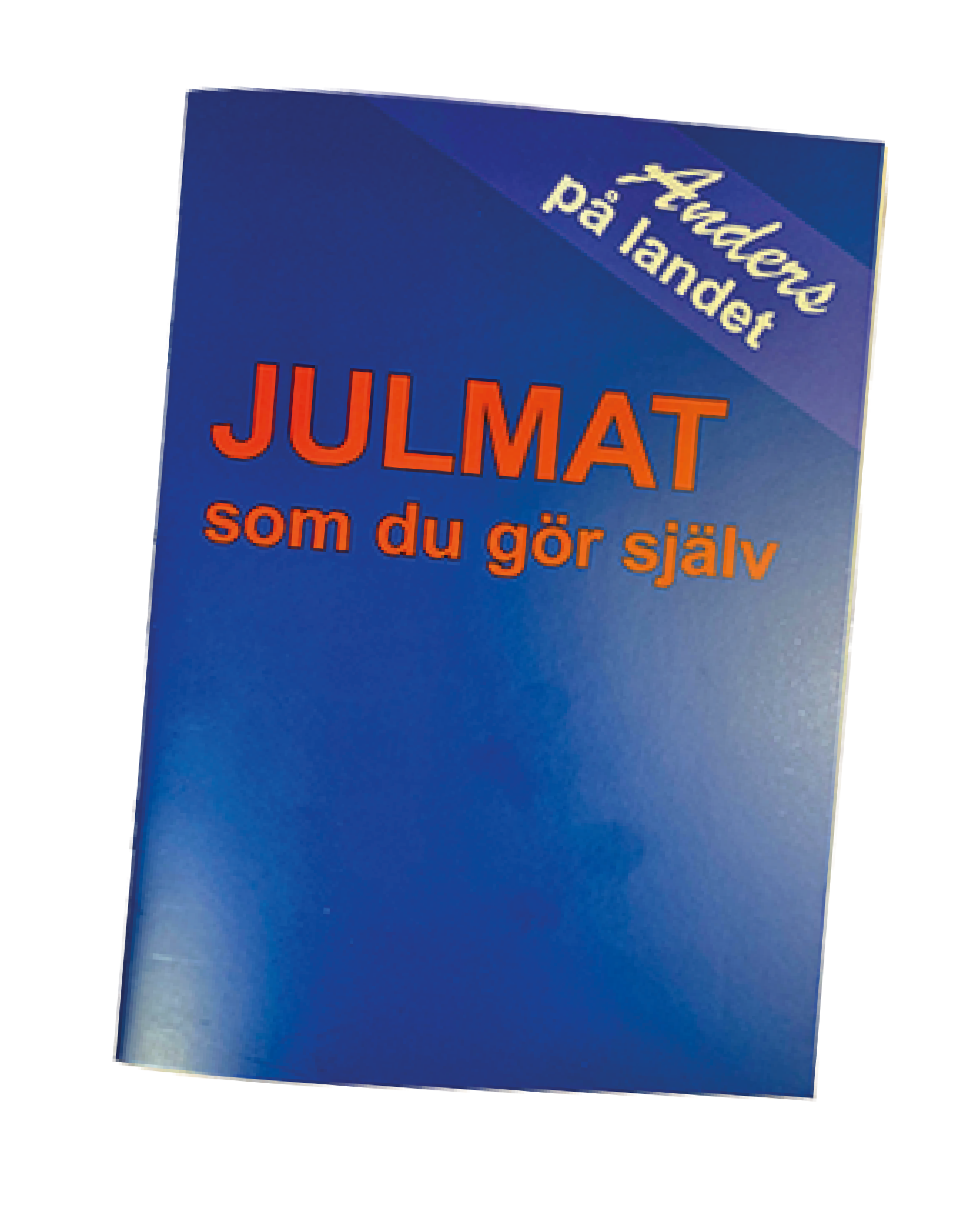 Julmat som du gör själv – Anders på landet